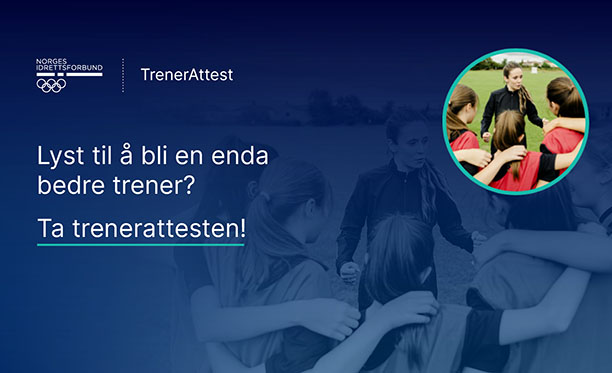 Trenerattesten er obligatorisk for alle trenere. Fort deg å ta den, du og. 